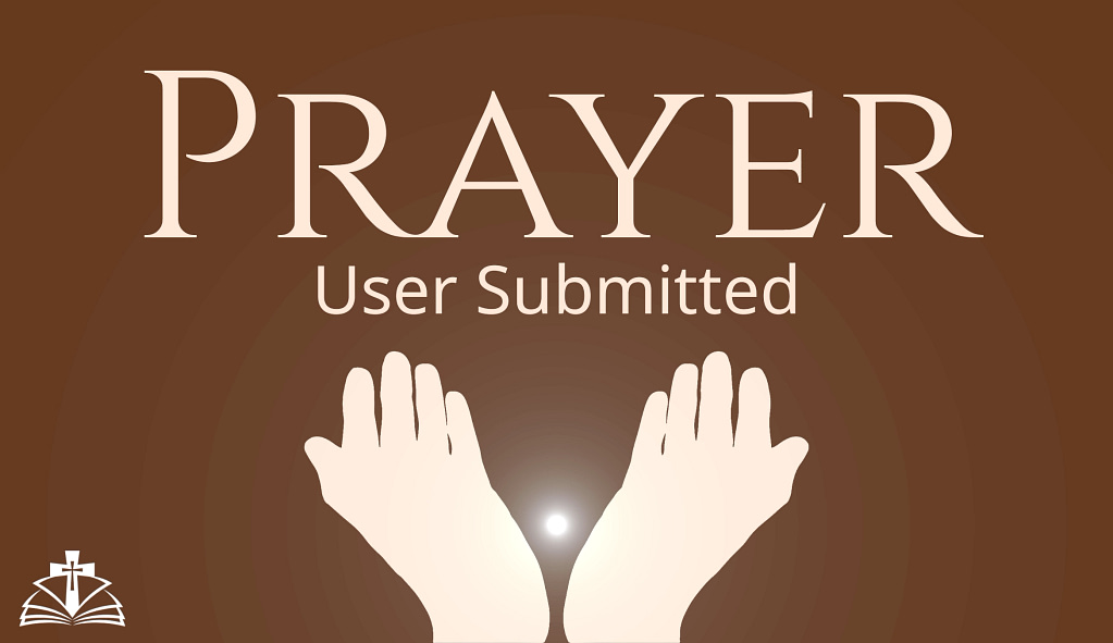 User Submitted Prayer