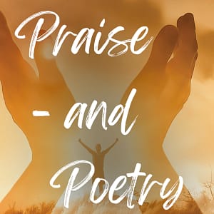 Praise and Poetry by Angelina